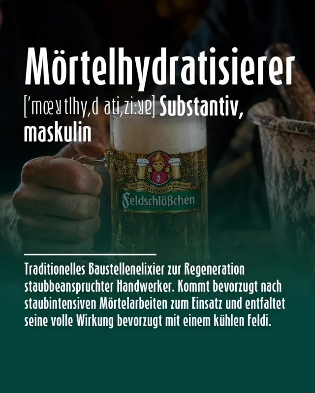 Das Bierlexikon: Mörtelhydratisierer 🍺

Jeder Handwerker kennt ihn, auch wenn er nicht im Duden steht. Nach einem harten Tag auf der Baustelle hat sich dieses Feierabendritual längst verdient gemacht.

Kennt ihr noch mehr Wörter, die eigentlich ins Bierlexikon gehören? 👇

#Feldschlößchen #Bierlexikon #Feierabend #Handwerker #Dresden